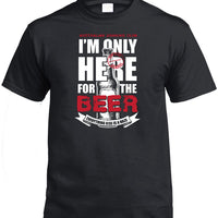 Only Here for the Beer T-Shirt (Black, Regular and Big Sizes)