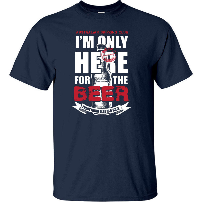 Only Here for the Beer T-Shirt (Navy Blue, Regular and Big Sizes)