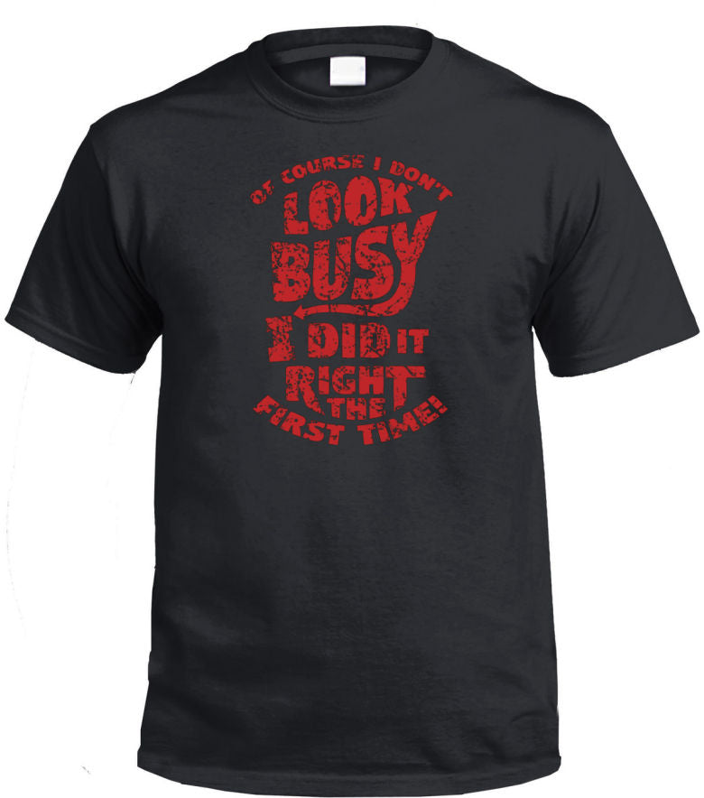 Of Course I Don't Look Busy T-Shirt (Black, Regular & Big Sizes)