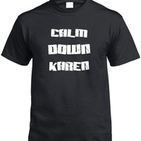 Calm Down Karen T-Shirt (Black)