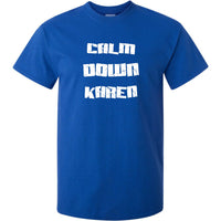 Calm Down Karen T-Shirt (Royal Blue)