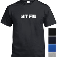 STFU (Shut The Fuck Up) T-Shirt (Colour Choices)
