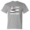 That's Not a Thong, This is a Thong T-Shirt (Marle Grey)