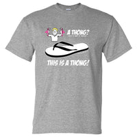 That's Not a Thong, This is a Thong T-Shirt (Marle Grey)