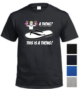 That's Not a Thong, This is a Thong T-Shirt (Colour Choices)