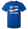 That's Not a Thong, This is a Thong T-Shirt (Royal Blue)