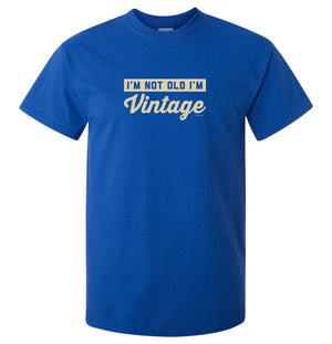 I'm Not Old, I'm Vintage T-Shirt (Royal Blue, Regular and Big Sizes)