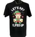 Let's Get Elfed Up! Christmas T-Shirt (Black, Regular and Big Sizes)