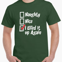 I Elfed Up Again! Christmas T-Shirt (Forest Green)