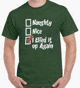 I Elfed Up Again! Christmas T-Shirt (Forest Green)