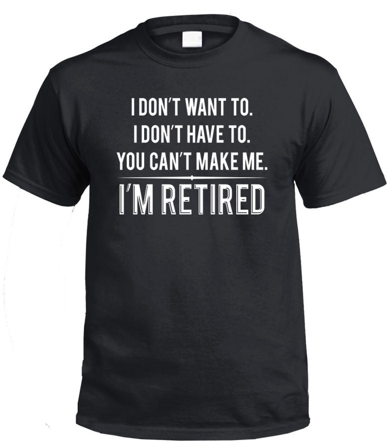 I'm Retired T-Shirt (Black)