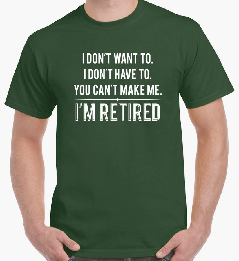 I'm Retired T-Shirt (Forest Green)