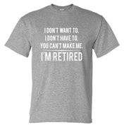 I'm Retired T-Shirt (Grey, Regular and Big Sizes)