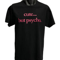 Cute.. But Psycho T-Shirt (Black, Regular and Big Sizes)