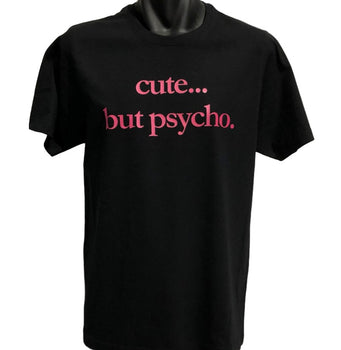 Cute.. But Psycho T-Shirt (Black & Pink, Regular and Big Sizes)