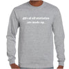 42% of All Statistics are Made Up Longsleeve T-Shirt (Marle Grey)