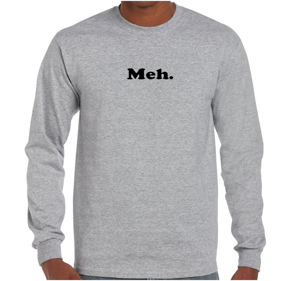 Meh Long Sleeve T-Shirt (Grey with Black Print, Regular and Big Sizes)