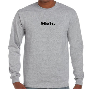 Meh Long Sleeve T-Shirt (Grey with Black Print, Regular and Big Sizes)