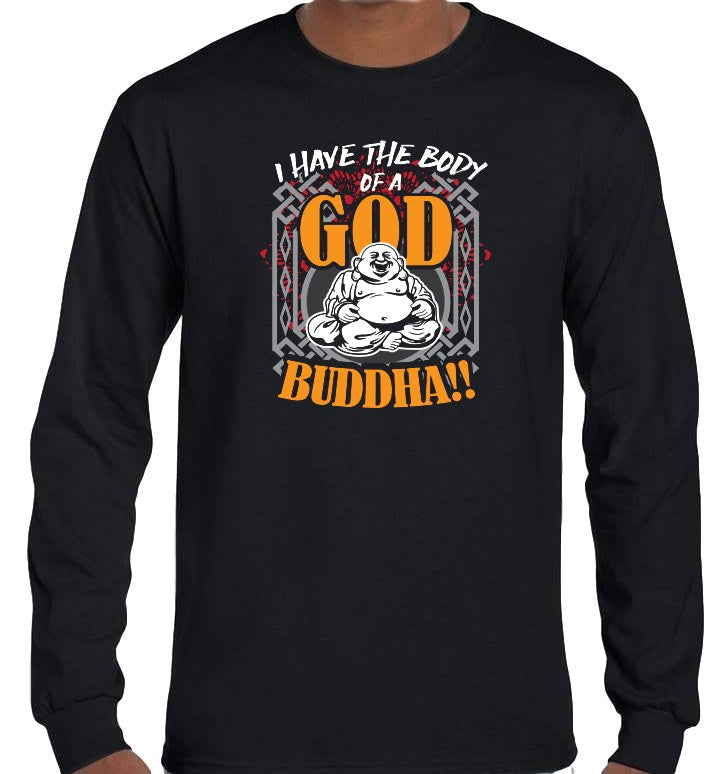 I Have the Body of God.. Buddha! Longsleeve T-Shirt (Black)