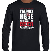 Only Here for the Beer Longsleeve T-Shirt (Black, Regular and Big Sizes)