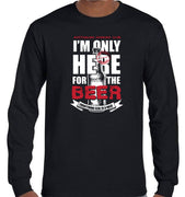 Only Here for the Beer Longsleeve T-Shirt (Black, Regular and Big Sizes)