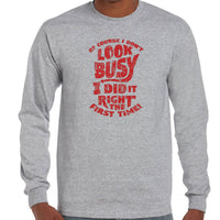 Of Course I Don't Look Busy Longsleeve T-Shirt (Grey)