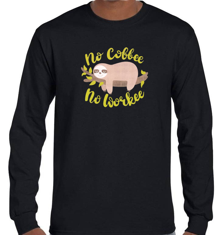 No Coffee No Workee Sloth Longsleeve T-Shirt (Black, Regular and Big Sizes)
