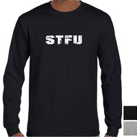 STFU (Shut The Fuck Up) Longsleeve T-Shirt (Colour Choices)